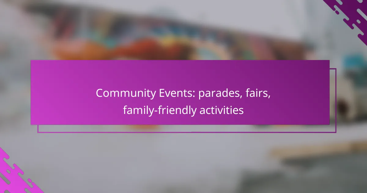 Community Events: parades, fairs, family-friendly activities