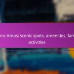 Picnic Areas: scenic spots, amenities, family activities