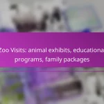 Zoo Visits: animal exhibits, educational programs, family packages