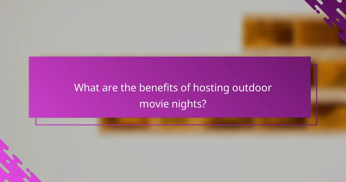 What are the benefits of hosting outdoor movie nights?